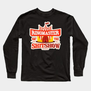 Ringmaster of the Shit show Long Sleeve T-Shirt